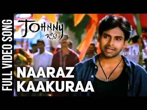 Naaraz Kaakuraa Full Video Song | Johnny Video Songs | Pawan Kalyan |  Ramana Gogula | Geetha Arts دیدئو dideo