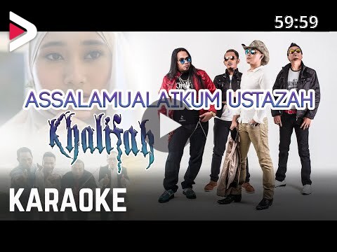 Khalifah - Assalamualaikum Ustazah Karaoke Official دیدئو dideo